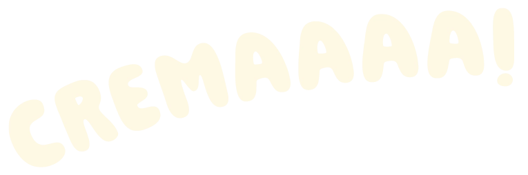 Cremaaaa